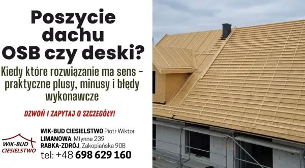 Budowa dachu z deskowaniem, które stanowi solidną podstawę pod pokrycie. Warto rozważyć, czy lepsze będzie OSB, czy tradycyjne deski.