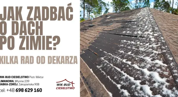 Uszkodzony dach po zimie, widoczna drewniana konstrukcja nośna dachu. Tekst: "Jak zadbać o dach po zimie? Kilka rad od dekarza.