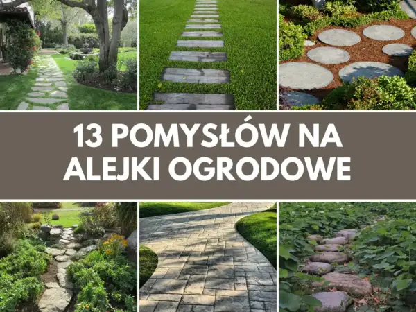 Inspirujące pomysły na alejki w ogrodzie: kamienne ścieżki, drewniane stopnie, okrągłe płyty i kamienie w wodzie.